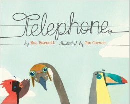Telephone (Chronicle Books, 2014) by Mac Barnett, illustrated by Jen Corace